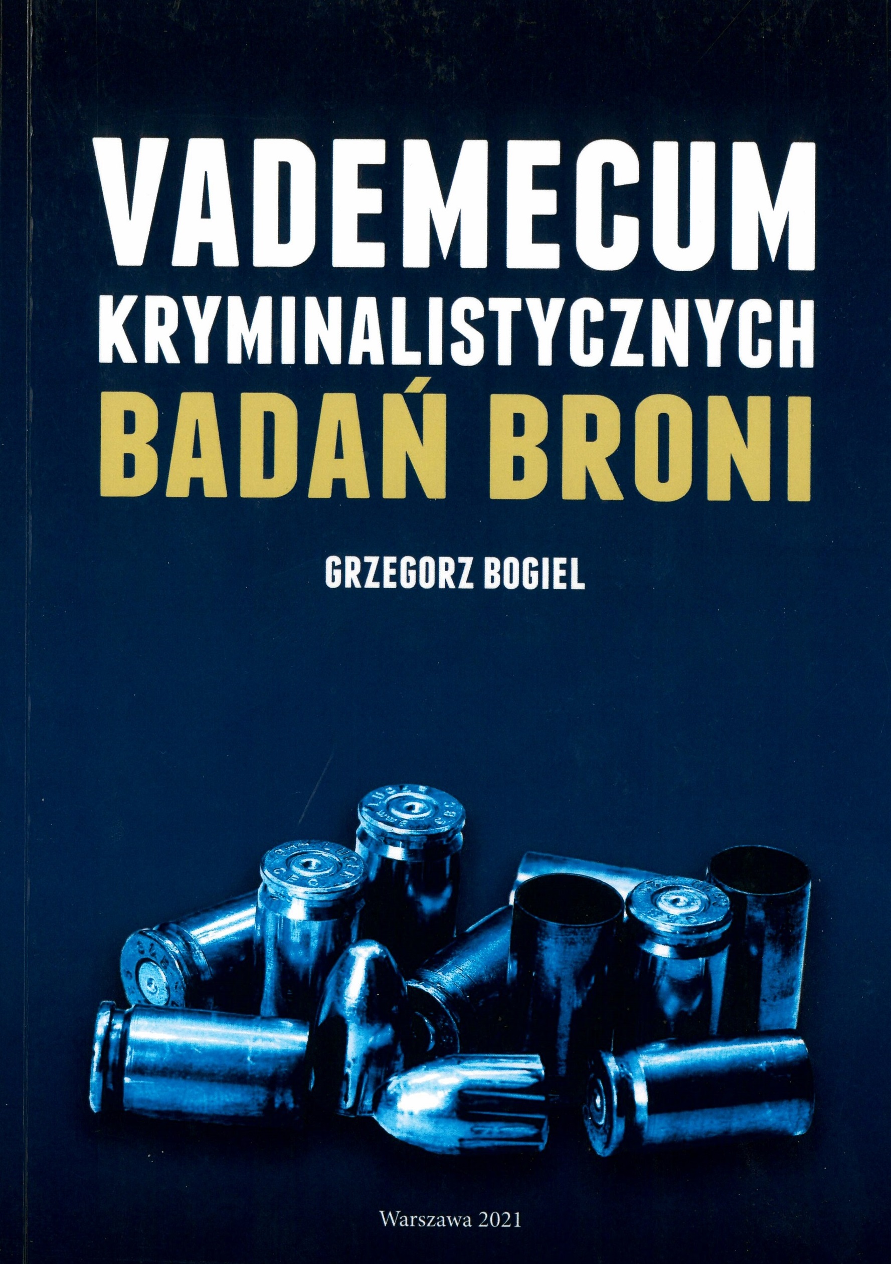 okładka Vademecum kryminalistycznych badań broni